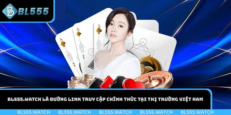 Tìm hiểu phương châm hoạt động của nhà cái BL555 trên thị trường