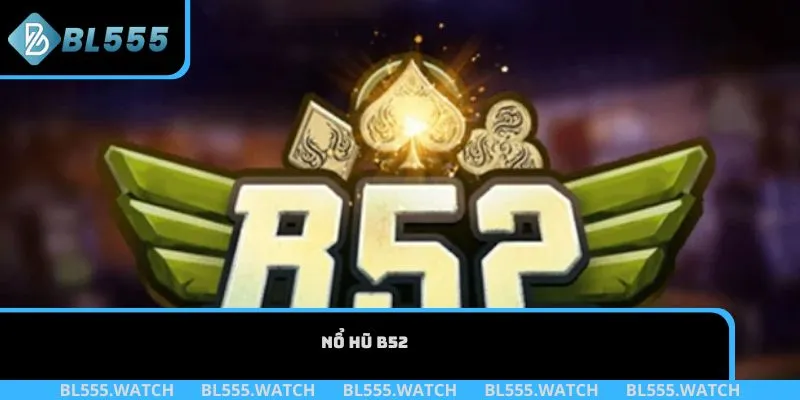 Nổ hũ B52
