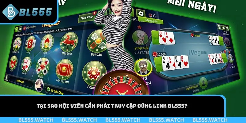 Tại sao hội viên cần phải truy cập đúng link BL555?