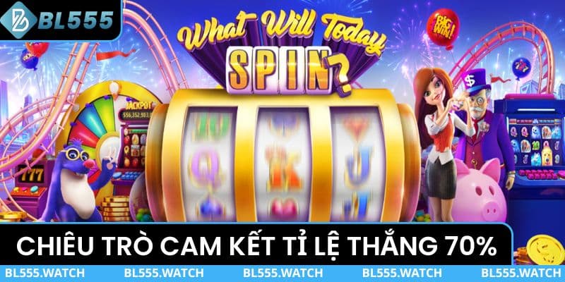 Chiêu trò cam kết tỉ lệ thắng 70%